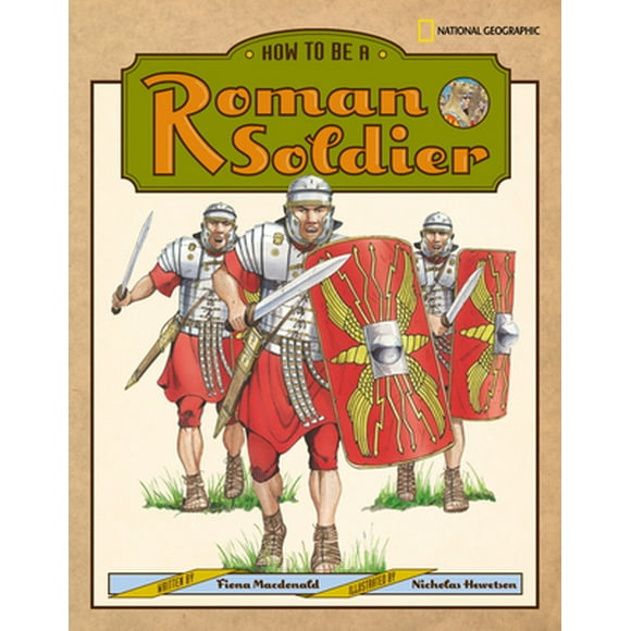 Pre-Owned How to Be a Roman Soldier (Library Binding) 0792236319 9780792236313