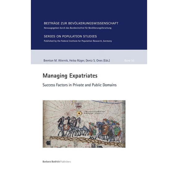 Beiträge Zur Bevölkerungswissenschaft: Managing Expatriates: Success Factors in Private and Public Domains (Paperback)