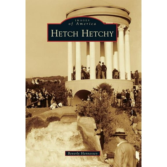 Images of America: Hetch Hetchy (Paperback)