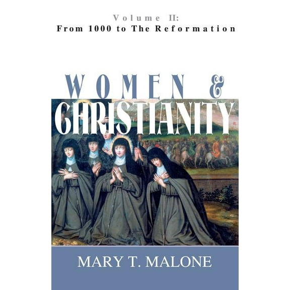Women and Christianity (Paperback) From 1000 to the Reformation, Book 02, (Paperback)