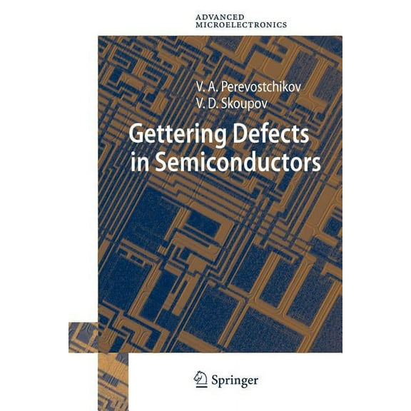 Springer Advanced Microelectronics Gettering Defects in Semiconductors, Book 19, (Paperback)