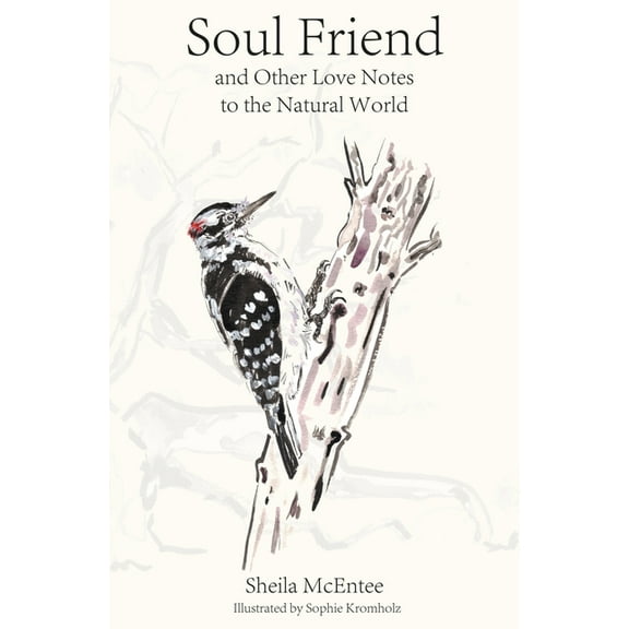 Soul Friend: And Other Love Notes to the Natural World, (Hardcover)