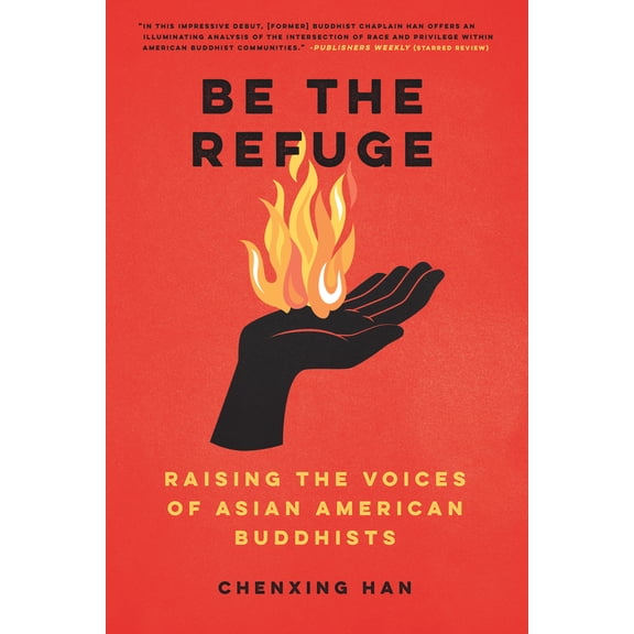 Pre-Owned Be the Refuge: Raising the Voices of Asian American Buddhists (Paperback) 1623175232 9781623175238
