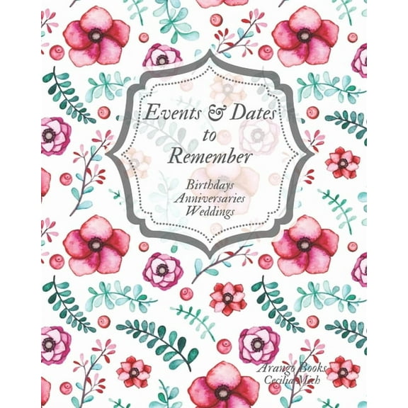 Events and Dates to Remember: Birthdays Anniversaries Weddings (Paperback)(Large Print)