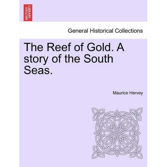 The Reef of Gold. A Story of the South Seas. (Paperback)