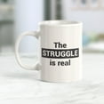 thumbnail image 2 of Designs ByLITA The Struggle Is Real 15oz Coffee Mug, 2 of 3