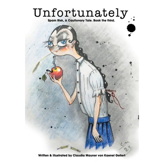 Unfortunately: Spam Risk, a Cautionary Tale. Book the Third (New! Hardcover), (Hardcover)