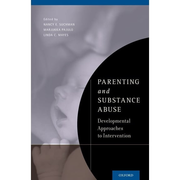 Parenting and Substance Abuse: Developmental Approaches to Intervention, (Hardcover)