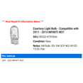 thumbnail image 2 of Courtesy Light Bulb - Compatible with 2011 - 2013 INFINITI M37 2012, 2 of 2
