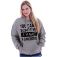 thumbnail image 3 of You Cant Scare Me I Have 4 Daughters Hoodie Sweatshirt Women Men Brisco Brands S, 3 of 6