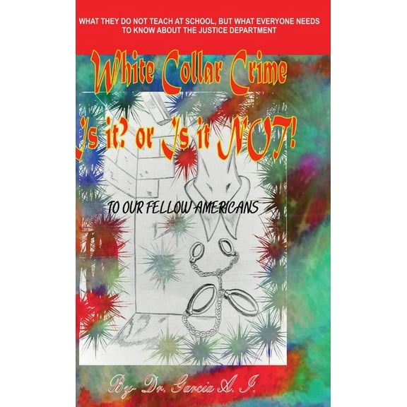 White Collar Crime Is it? or Is it NOT!, (Hardcover)