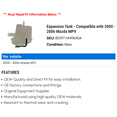 thumbnail image 2 of Expansion Tank - Compatible with 2000 - 2006 Mazda MPV 2001 2002 2003 2004 2005, 2 of 2