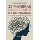 thumbnail image 1 of 20 maneras de liberarte del trauma Blanco, 1 of 2