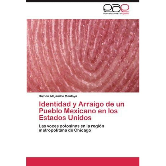 Identidad y Arraigo de Un Pueblo Mexicano En Los Estados Unidos