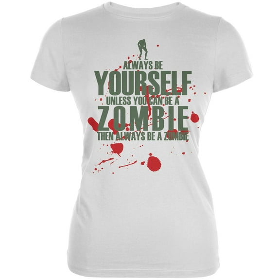 Always Be Yourself Zombie White Juniors Soft T-Shirt - Medium