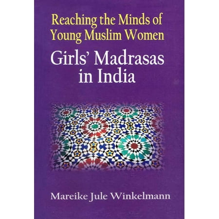 Girls' Madrasas in India - eBook (Best Madrasa In India)