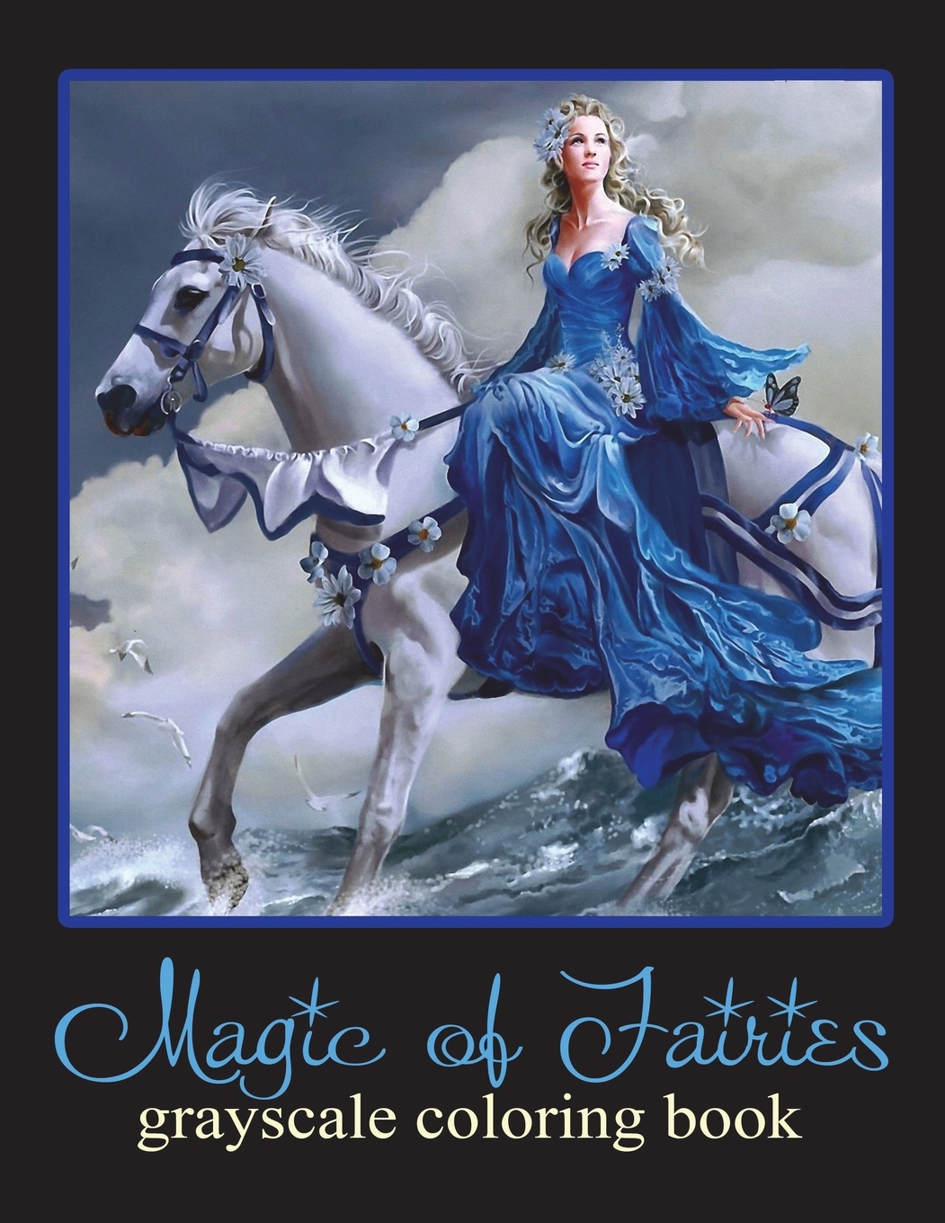 Grayscale Coloring Book: Magic of Fairies : Grayscale Coloring Book for