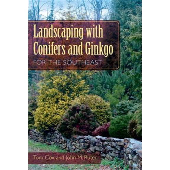 Pre-Owned Landscaping with Conifers and Ginkgo for the Southeast (Paperback)