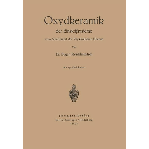Oxydkeramik Der Einstoffsysteme Vom Standpunkt Der Physikalischen Chemie, (Paperback)