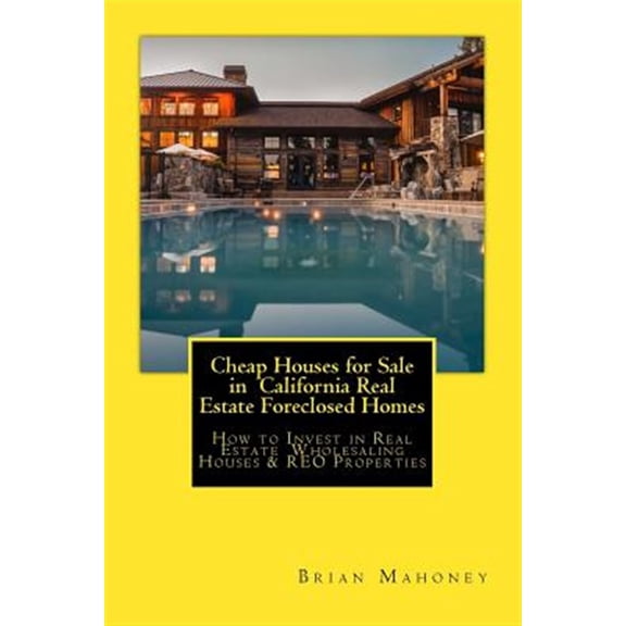 Pre-Owned Cheap Houses for Sale in California Real Estate Foreclosed Homes : How to Invest in Real Estate Wholesaling Houses & Reo Properties