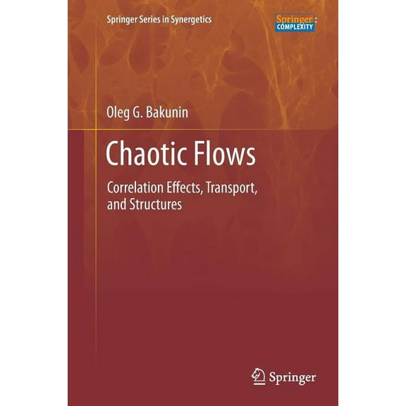 Springer Synergetics Chaotic Flows: Correlation Effects, Transport, and Structures, Book 10, (Paperback)