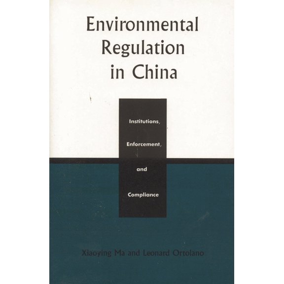 Environmental Regulation in China: Institutions, Enforcement, and Compliance, (Paperback)