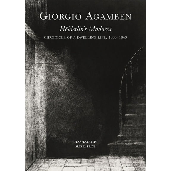 Italian List Hölderlin's Madness: Chronicle of a Dwelling Life, 1806-1843, (Paperback)