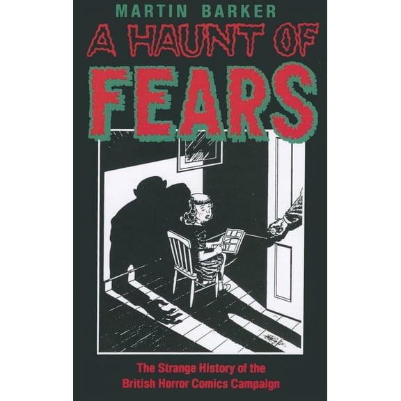 Studies in Popular Culture (Paperback) A Haunt of Fears: The Strange History of the British Horror Comics Campaign, (Paperback)