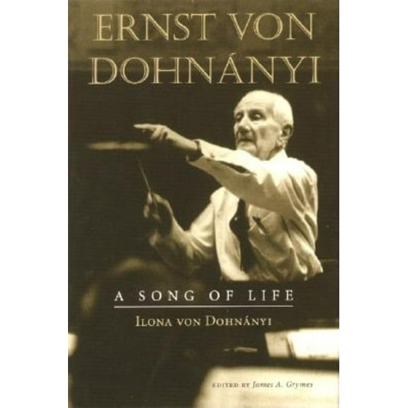 Ernst Von Dohnányi: A Song of Life, (Hardcover)