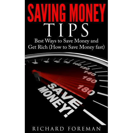 Saving Money Tips: Best Ways to Save Money and Get Rich (How to Save Money Fast) -
