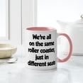 thumbnail image 4 of CafePress - The Same Roller Coaster Just In - 11 oz Ceramic Mug - Novelty Coffee Tea Cup, 4 of 4