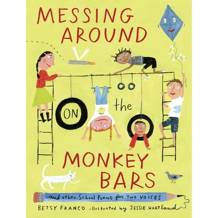 Cb2 Bar - Messing Around on the Monkey Bars : and Other School Poems for Two Voices