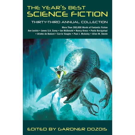 The Year's Best Science Fiction: Thirty-Third Annual (Gardner Dozois Year's Best)
