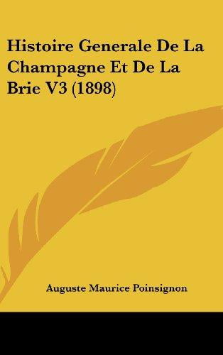 Histoire Generale de La Champagne Et de La Brie V3 (1898) by