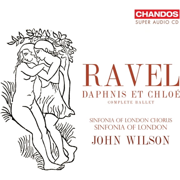 Sinfonia of London Chorus - Daphnis Et Chloe (Complete Ballet) - Music & Performance - SACD