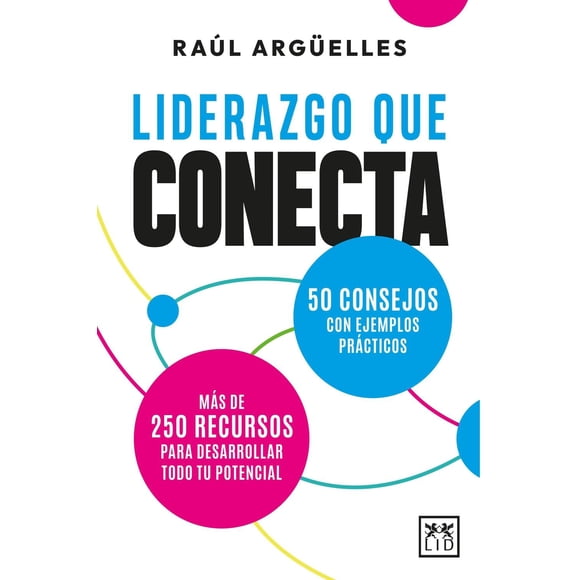 Liderazgo que conecta, de Argüelles, Raúl, LID, Blanda