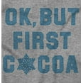 thumbnail image 2 of Snowflake Ok But First Hot Cocoa Hoodie Sweatshirt Women Men Brisco Brands S, 2 of 6