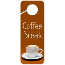 Coffee Break Plastic Door Knob Hanger Sign