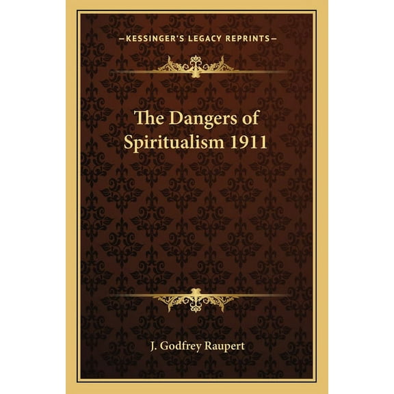 The Dangers of Spiritualism 1911, (Paperback)