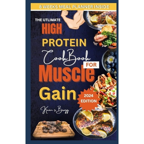 The Utlimate High Protein Cookbook for Muscle Gain (Paperback)