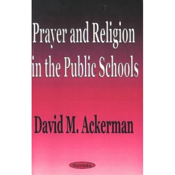 Pre-Owned Prayer and Religion in the Public Schools (Paperback) 1590331435 9781590331439