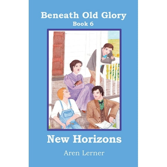 New Horizons (Beneath Old Glory: Book 6), (Paperback)