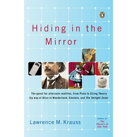 Hiding in the Mirror : The Quest for Alternate Realities, from Plato to String Theory (by way of Alicei n Wonderland, Einstein, and The Twilight (Best Way To Hide Weed In Car)