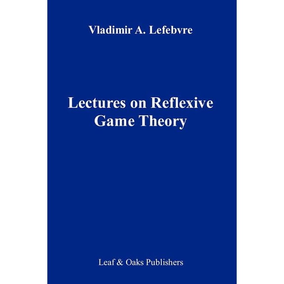 Lectures on the Reflexive Games Theory, (Paperback)