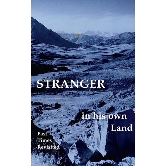 Stranger in his own Land: Bygone times revisited, (Paperback)