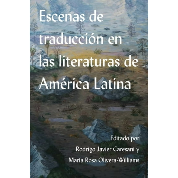 Literatura y Cultura Escenas de TraducciÃ³n En Las Literaturas de AmÃ©rica Latina, (Paperback)