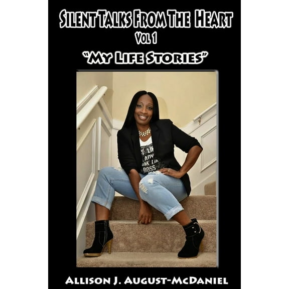 Silent Talks From The Heart Vol 1 "My Life Stories", (Paperback)