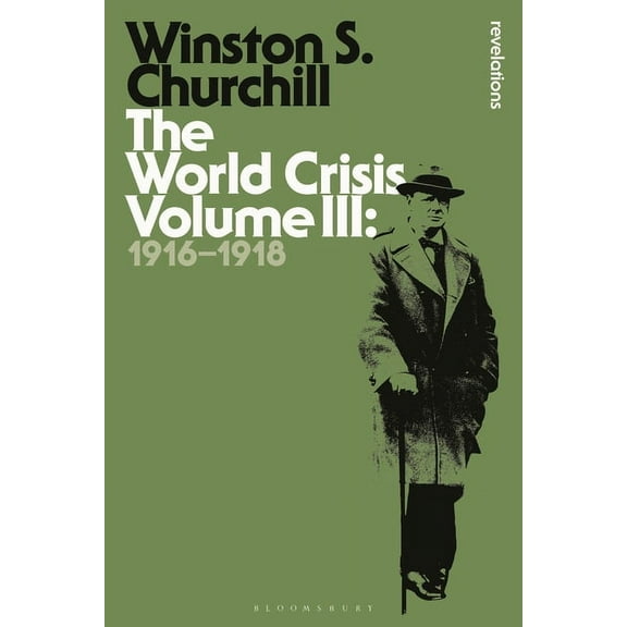 Bloomsbury Revelations The World Crisis Volume III: 1916-1918, (Hardcover)
