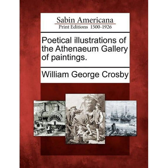 Poetical Illustrations of the Athenaeum Gallery of Paintings.
