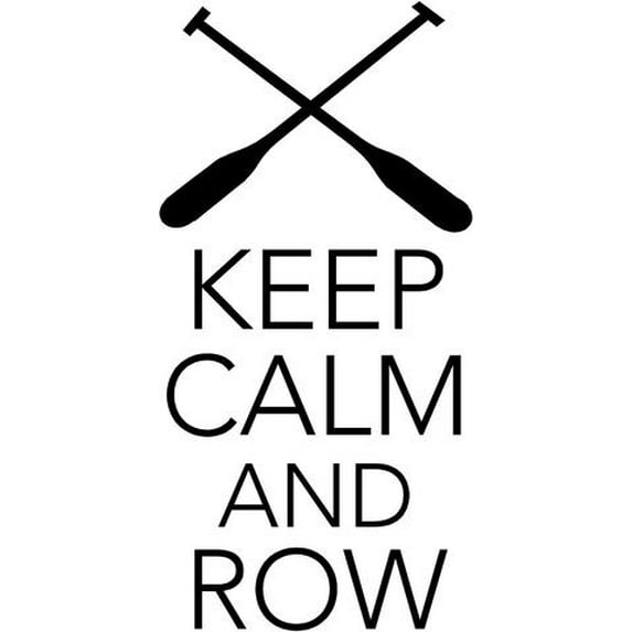 Keep Calm and Row - Rowing Wall Lettering - Vinyl Decal | 8"x20"